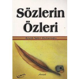 SÖZLERİN ÖZLERİ - EYYÜB SABRI OSMANOĞLU