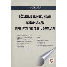 SÖZLEŞME HUKUKUNDAN KAYNAKLANAN TAPU İPTAL VE TESCIL DAVALARI (CILTLI) - AHMET UĞUR TURAN
