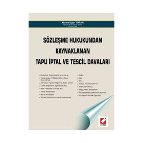 SÖZLEŞME HUKUKUNDAN KAYNAKLANAN TAPU İPTAL VE TESCIL DAVALARI (CILTLI) - AHMET UĞUR TURAN