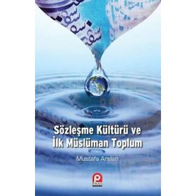 Sözleşme Kültürü ve İlk Müslüman Toplum - Mustafa Aslan