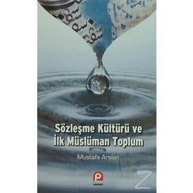Sözleşme Kültürü ve İlk Müslüman Toplum - Mustafa Aslan