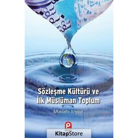 Sözleşme Kültürü ve İlk Müslüman Toplum - Mustafa Aslan