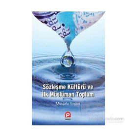Sözleşme Kültürü ve İlk Müslüman Toplum - Mustafa Aslan