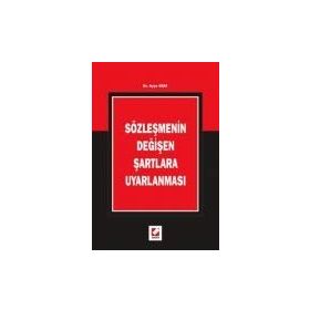 SÖZLEŞMENİN DEĞİŞEN ŞARTLARA UYARLANMASI - AYŞE ARAT