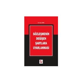 SÖZLEŞMENİN DEĞİŞEN ŞARTLARA UYARLANMASI - AYŞE ARAT