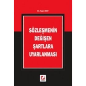 SÖZLEŞMENİN DEĞİŞEN ŞARTLARA UYARLANMASI - AYŞE ARAT