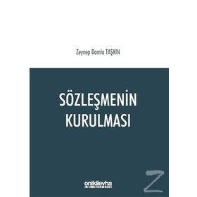 Sözleşmenin Kurulması - Zeynep Damla Taşkın