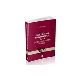 Sözleşmenin Kurulmasında İrade Açıklamalarının Yorumu - Özgür Güvenç