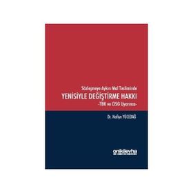 Sözleşmeye Aykırı Mal Tesliminde Yenisiyle Değiştirme Hakkı - Nafiye Yücedağ
