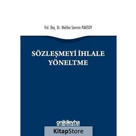 Sözleşmeyi İhlale veya Sona Erdirmeye Yöneltme - Sinan Sarıkaya