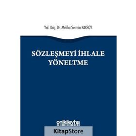 Sözleşmeyi İhlale veya Sona Erdirmeye Yöneltme - Sinan Sarıkaya