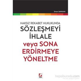 Sözleşmeyi İhlale veya Sona Erdirmeye Yöneltme - Sinan Sarıkaya