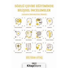 Sözlü Çeviri Eğitiminde Bilişsel İncelemeler - Gülfidan Aytaş