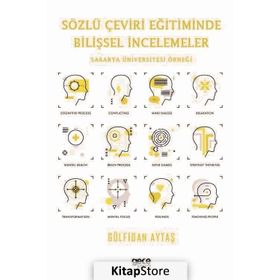 Sözlü Çeviri Eğitiminde Bilişsel İncelemeler - Gülfidan Aytaş