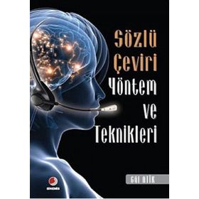SÖZLÜ ÇEVİRİ YÖNTEM VE TEKNIKLERI - GÜL ATIK
