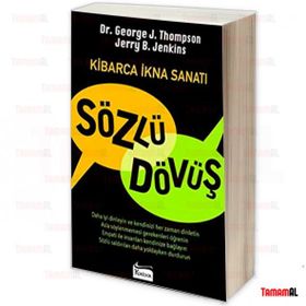 Sözlü Dövüş Kibarca İkna Sanatı - George Thompson George J. Thompson Jerry B. Jenkins