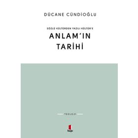 SÖZLÜ KÜLTÜRDEN YAZILI KÜLTÜRE ANLAMIN TARIHI - DÜCANE CÜNDİOĞLU