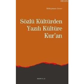 SÖZLÜ KÜLTÜR'DEN YAZILI KÜLTÜRE KUR'AN - SÜLEYMAN GEZER