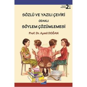 Sözlü ve Yazılı Çeviri Odaklı Söylem Çözümlemesi - Aymil Doğan