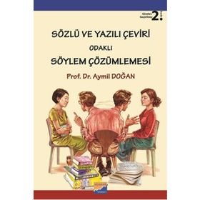 Sözlü ve Yazılı Çeviri Odaklı Söylem Çözümlemesi - Aymil Doğan