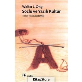 SÖZLÜ VE YAZILI KÜLTÜR - WALTER J. ONG