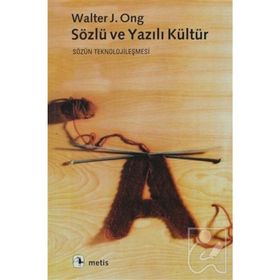 SÖZLÜ VE YAZILI KÜLTÜR - WALTER J. ONG