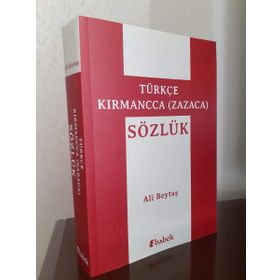 SÖZLÜK / TÜRKÇE - KIRMANCCA (ZAZACA) FERHENGE TIRKİ - KIRMANCKİ (ZAZAKI) - KOMISYON