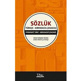 SÖZLÜK / TÜRKÇE - KIRMANCCA (ZAZACA) FERHENGE TIRKİ - KIRMANCKİ (ZAZAKI) - KOMISYON