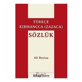 SÖZLÜK / TÜRKÇE - KIRMANCCA (ZAZACA) FERHENGE TIRKİ - KIRMANCKİ (ZAZAKI) - KOMISYON