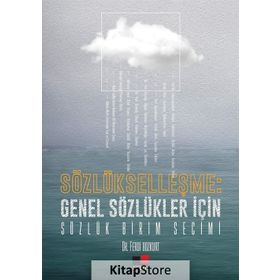 Sözlükleşme Genel Sözlükler İçin Sözlük Birim Seçimi - Ferdi Bozkurt