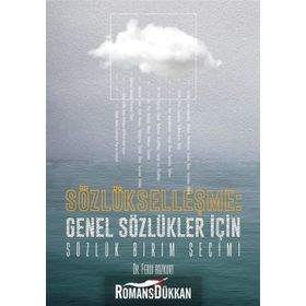 Sözlükleşme Genel Sözlükler İçin Sözlük Birim Seçimi - Ferdi Bozkurt