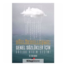 Sözlükleşme Genel Sözlükler İçin Sözlük Birim Seçimi - Ferdi Bozkurt