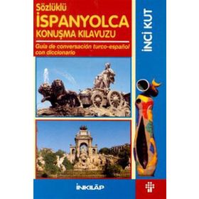 SÖZLÜKLÜ İSPANYOLCA KONUŞMA KILAVUZU - İNCİ KUT