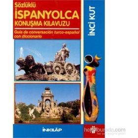 SÖZLÜKLÜ İSPANYOLCA KONUŞMA KILAVUZU - İNCİ KUT