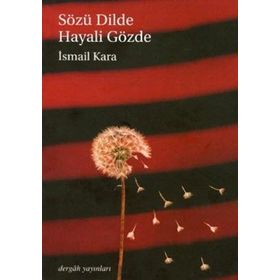 SÖZÜ DILDE HAYALI GÖZDE - İSMAİL KARA