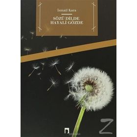 SÖZÜ DILDE HAYALI GÖZDE - İSMAİL KARA