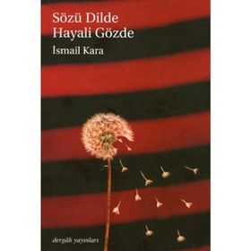SÖZÜ DILDE HAYALI GÖZDE - İSMAİL KARA