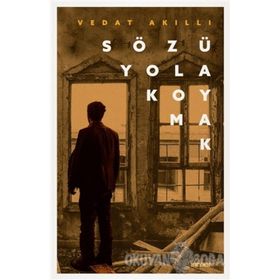 Sözü Yola Koymak - Vedat Akıllı