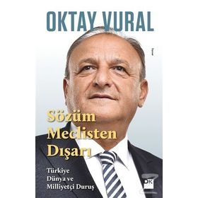 Sözüm Meclisten Dışarı - Oktay Vural