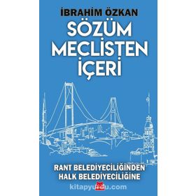 Sözüm Meclisten İçeri - İbrahim Özkan