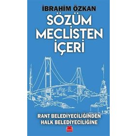 Sözüm Meclisten İçeri Rant Belediyeciliğinden Halk Belediyeciliğine Kırmızı Kedi Yayınevi