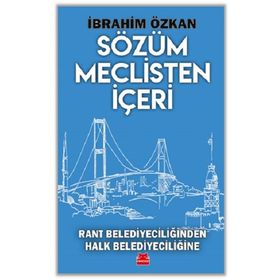 Sözüm Meclisten İçeri Rant Belediyeciliğinden Halk Belediyeciliğine Kırmızı Kedi Yayınevi