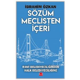 Sözüm Meclisten İçeri Rant Belediyeciliğinden Halk Belediyeciliğine Kırmızı Kedi Yayınevi