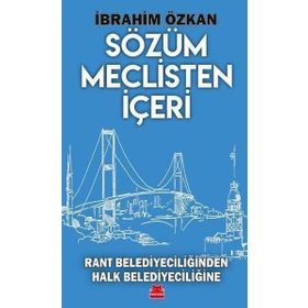 Sözüm Meclisten İçeri Rant Belediyeciliğinden Halk Belediyeciliğine Kırmızı Kedi Yayınevi