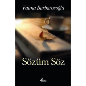 SÖZÜM SÖZ - FATMA BARBAROSOĞLU