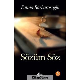 SÖZÜM SÖZ - FATMA BARBAROSOĞLU