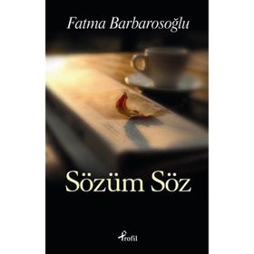 SÖZÜM SÖZ - FATMA BARBAROSOĞLU