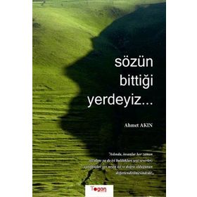 SÖZÜN BİTTİĞİ YERDEYIZ... - AHMET AKIN