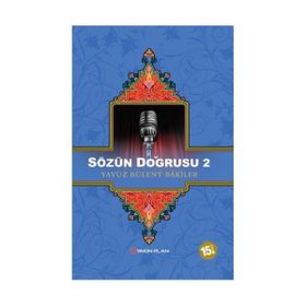 SÖZÜN DOĞRUSU 2 - YAVUZ BÜLENT BAKILER (ISBN:9786055535360)