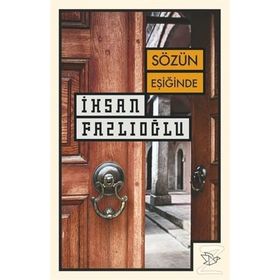 Sözün Eşiğinde - İhsan Fazlıoğlu